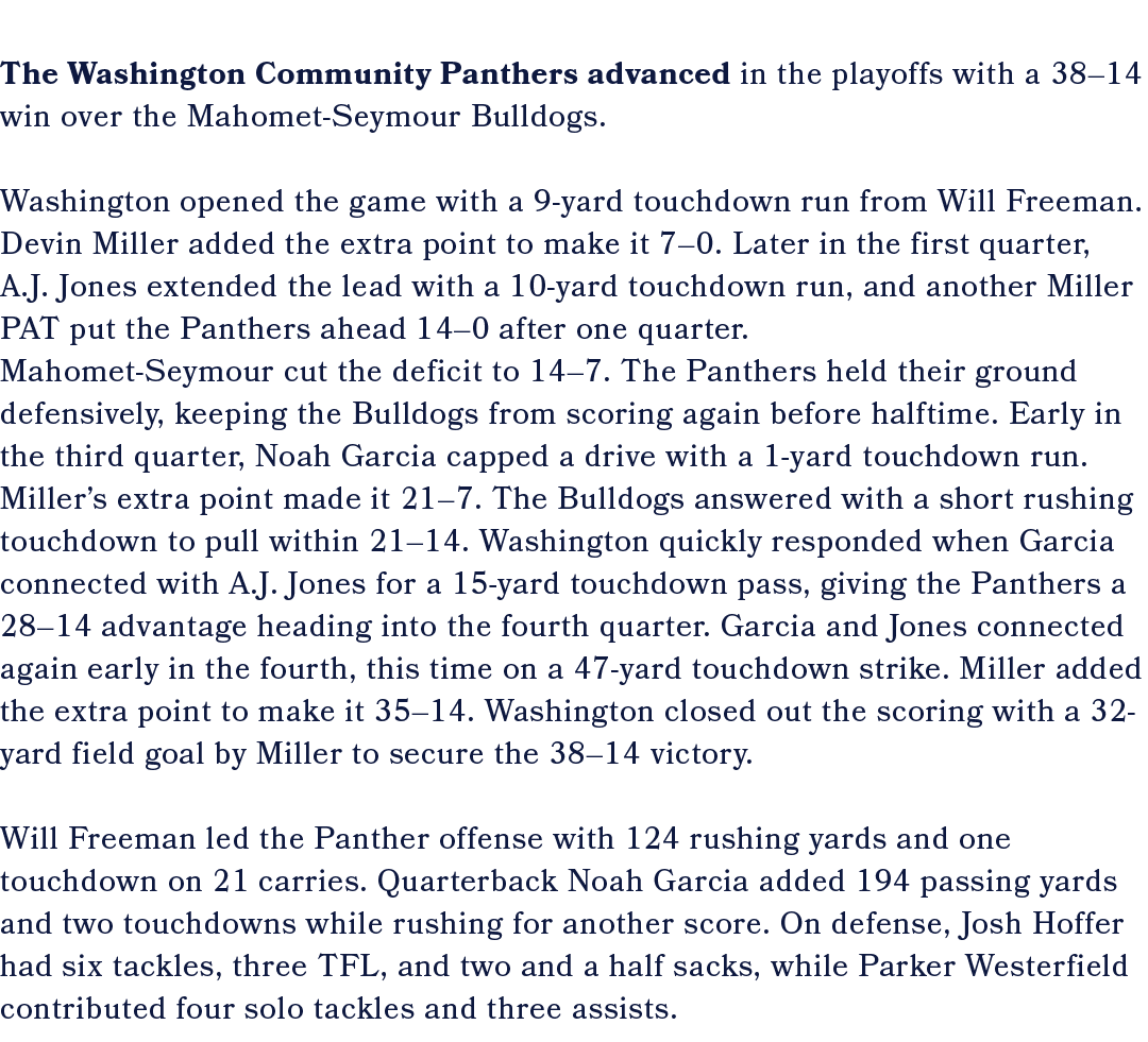 The Washington Community Panthers advanced in the playoffs with a 38–14 win over the Mahomet Seymour Bulldogs. Washin...