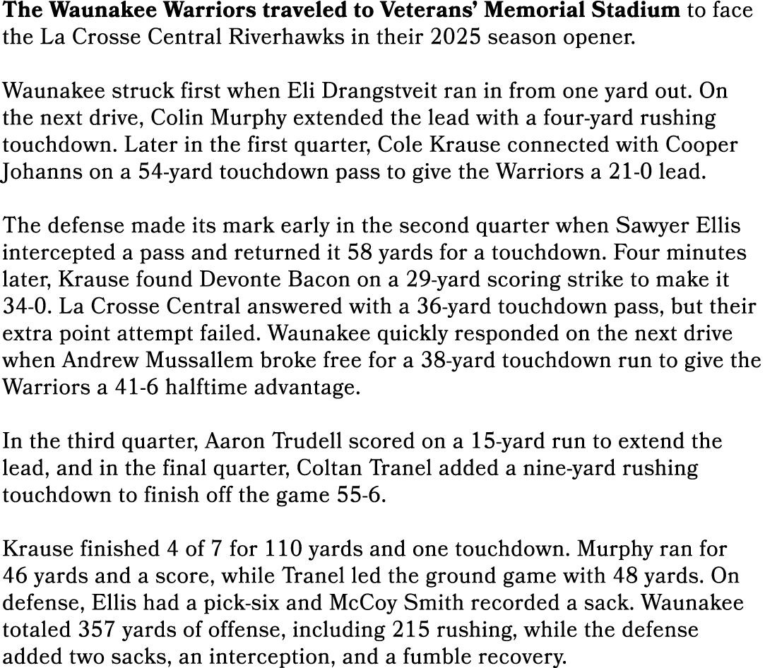 The Waunakee Warriors traveled to Veterans’ Memorial Stadium to face the La Crosse Central Riverhawks in their 2025 s...