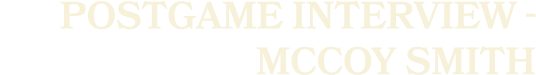 postgame interview McCoy Smith