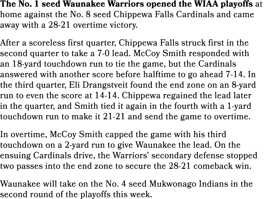 The No. 1 seed Waunakee Warriors opened the WIAA playoffs at home against the No. 8 seed Chippewa Falls Cardinals and...