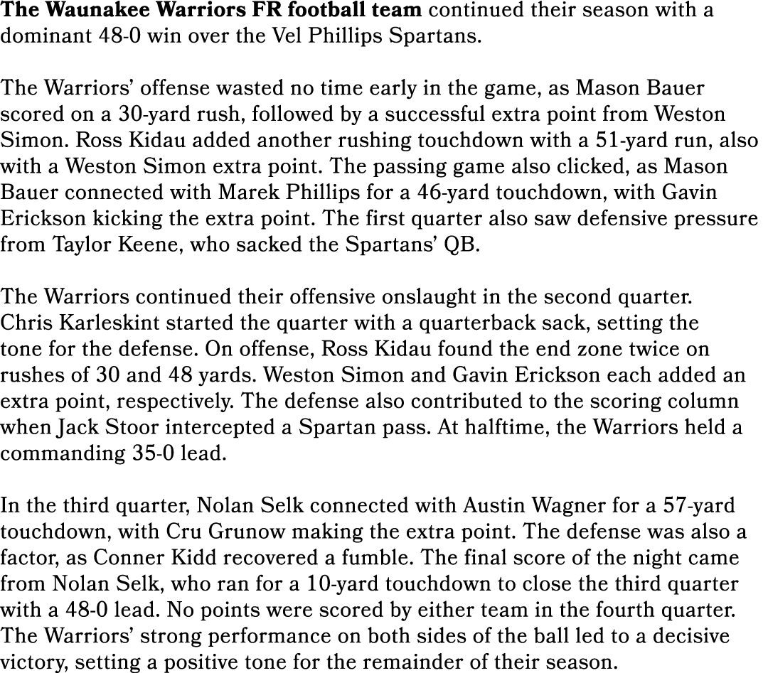 The Waunakee Warriors FR football team continued their season with a dominant 48 0 win over the Vel Phillips Spartans...