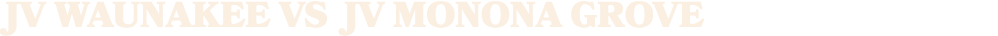 JV Waunakee vs JV MONONA GROVE