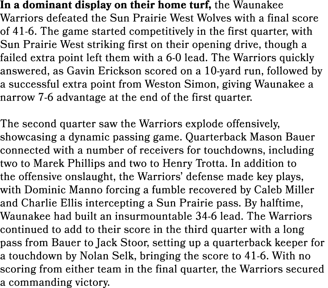 In a dominant display on their home turf, the Waunakee Warriors defeated the Sun Prairie West Wolves with a final sco...