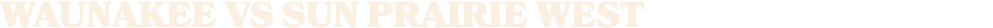 Waunakee vs SUN PRAIRIE WEST