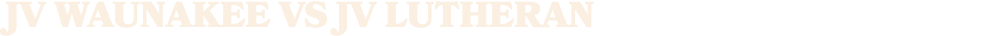JV Waunakee vs JV LUTHERAN