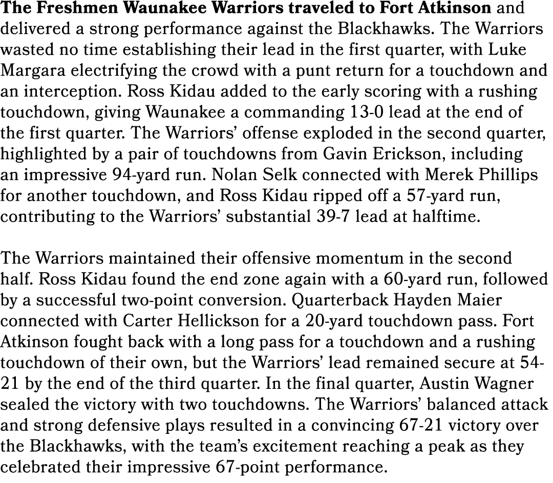 The Freshmen Waunakee Warriors traveled to Fort Atkinson and delivered a strong performance against the Blackhawks. T...