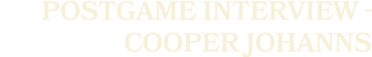postgame interview Cooper Johanns