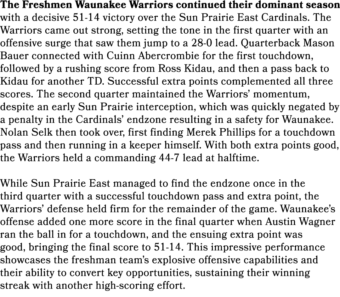 The Freshmen Waunakee Warriors continued their dominant season with a decisive 51 14 victory over the Sun Prairie Eas...