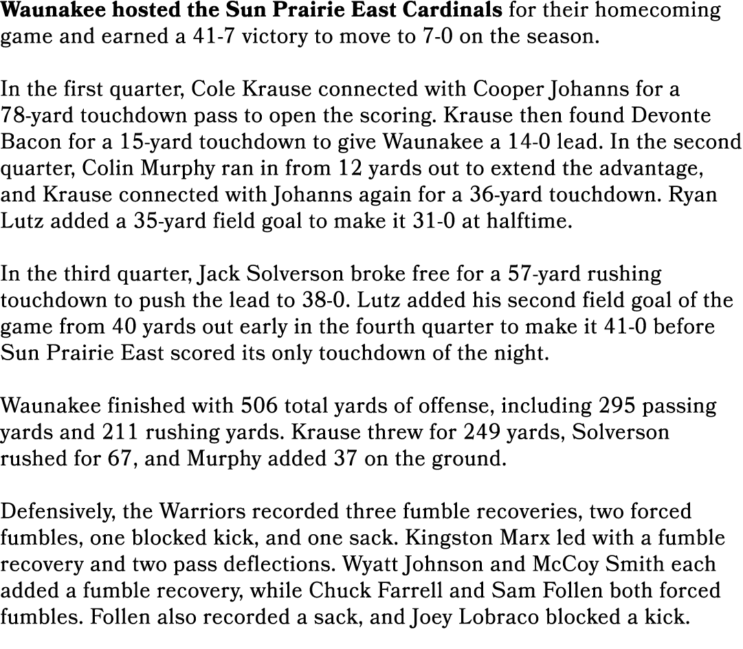 Waunakee hosted the Sun Prairie East Cardinals for their homecoming game and earned a 41 7 victory to move to 7 0 on ...