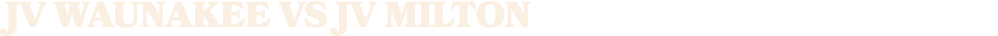 JV Waunakee vs JV MILTON