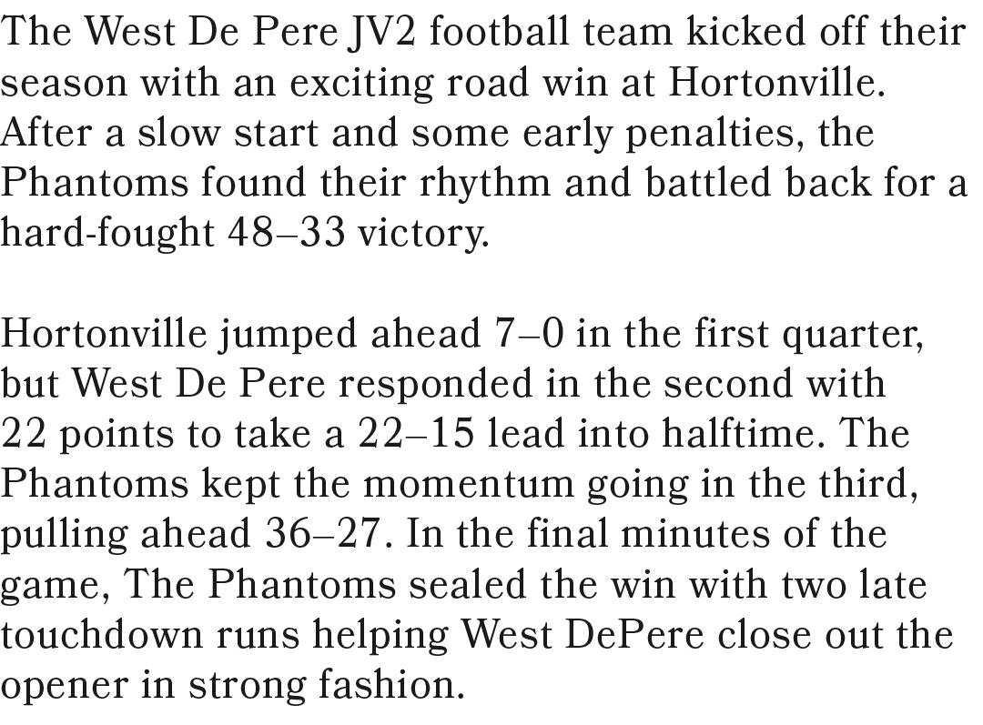 The West De Pere JV2 football team kicked off their season with an exciting road win at Hortonville. After a slow sta...
