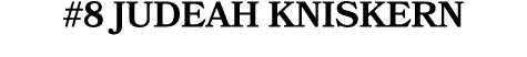 #8 Judeah Kniskern