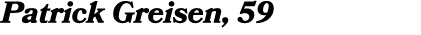 Patrick Greisen, 59