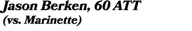 Jason Berken, 60 ATT (vs. Marinette)