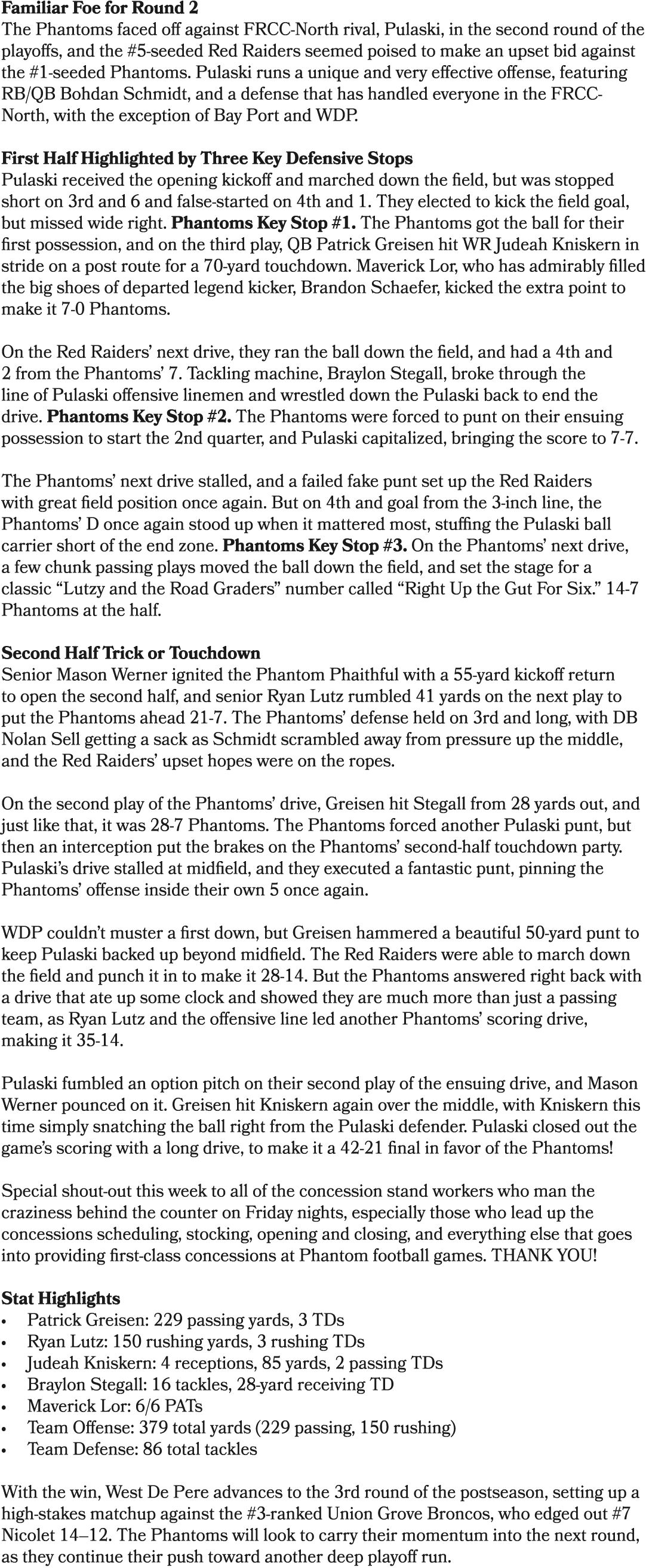 Familiar Foe for Round 2 The Phantoms faced off against FRCC North rival, Pulaski, in the second round of the playoff...