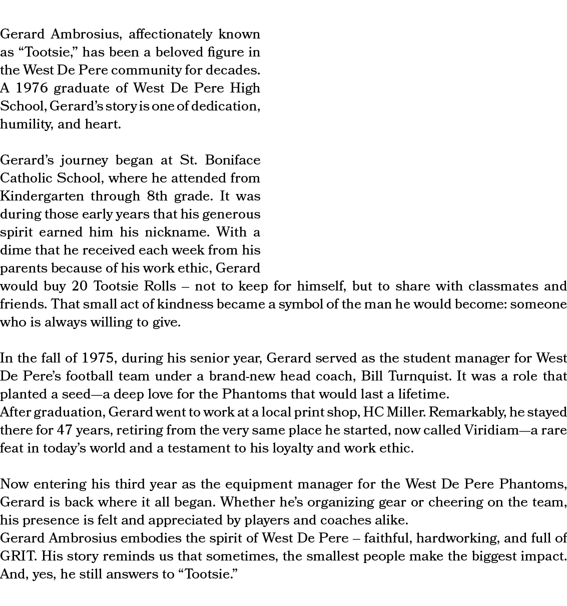 Gerard Ambrosius, affectionately known as “Tootsie,” has been a beloved figure in the West De Pere community for deca...