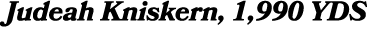 Judeah Kniskern, 1,990 YDS