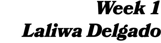 Week 1 Laliwa Delgado