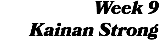 Week 9 Kainan Strong