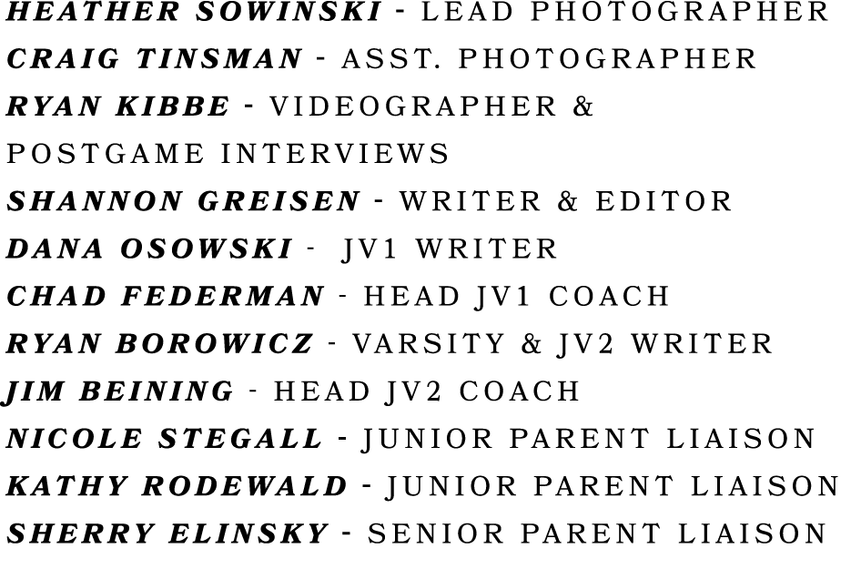 HEATHER SOWINSKI LEAD PHOTOGRAPHER CRAIG TINSMAN ASST. PHOTOGRAPHER RYAN KIBBE VIDEOGRAPHER & POSTGAME INTERVIEWS SHA...