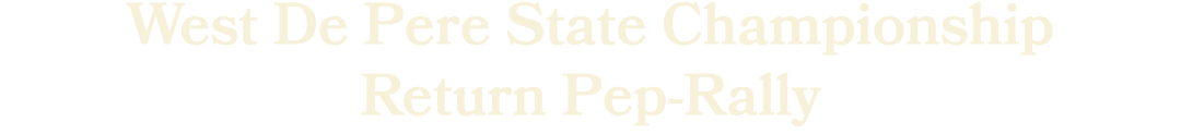 West De Pere State Championship Return Pep Rally