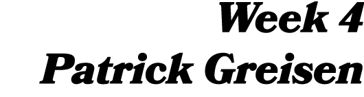 Week 4 Patrick Greisen