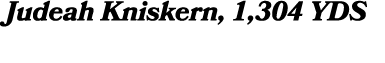 Judeah Kniskern, 1,304 YDS 