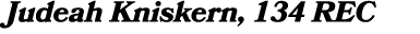 Judeah Kniskern, 134 REC