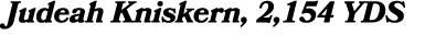 Judeah Kniskern, 2,154 YDS