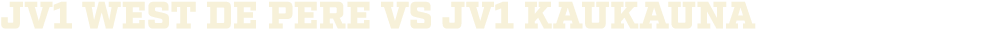jv1 WEST DE PERE vs jv1 kaukauna