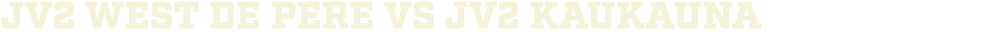 jv2 WEST DE PERE vs jv2 kaukauna