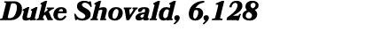 Duke Shovald, 6,128