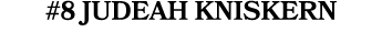 #8 Judeah Kniskern