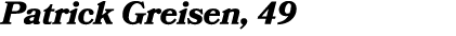 Patrick Greisen, 49