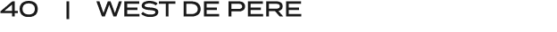 40 | WEST DE PERE