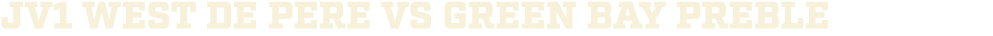 jv1 WEST DE PERE VS Green bay Preble