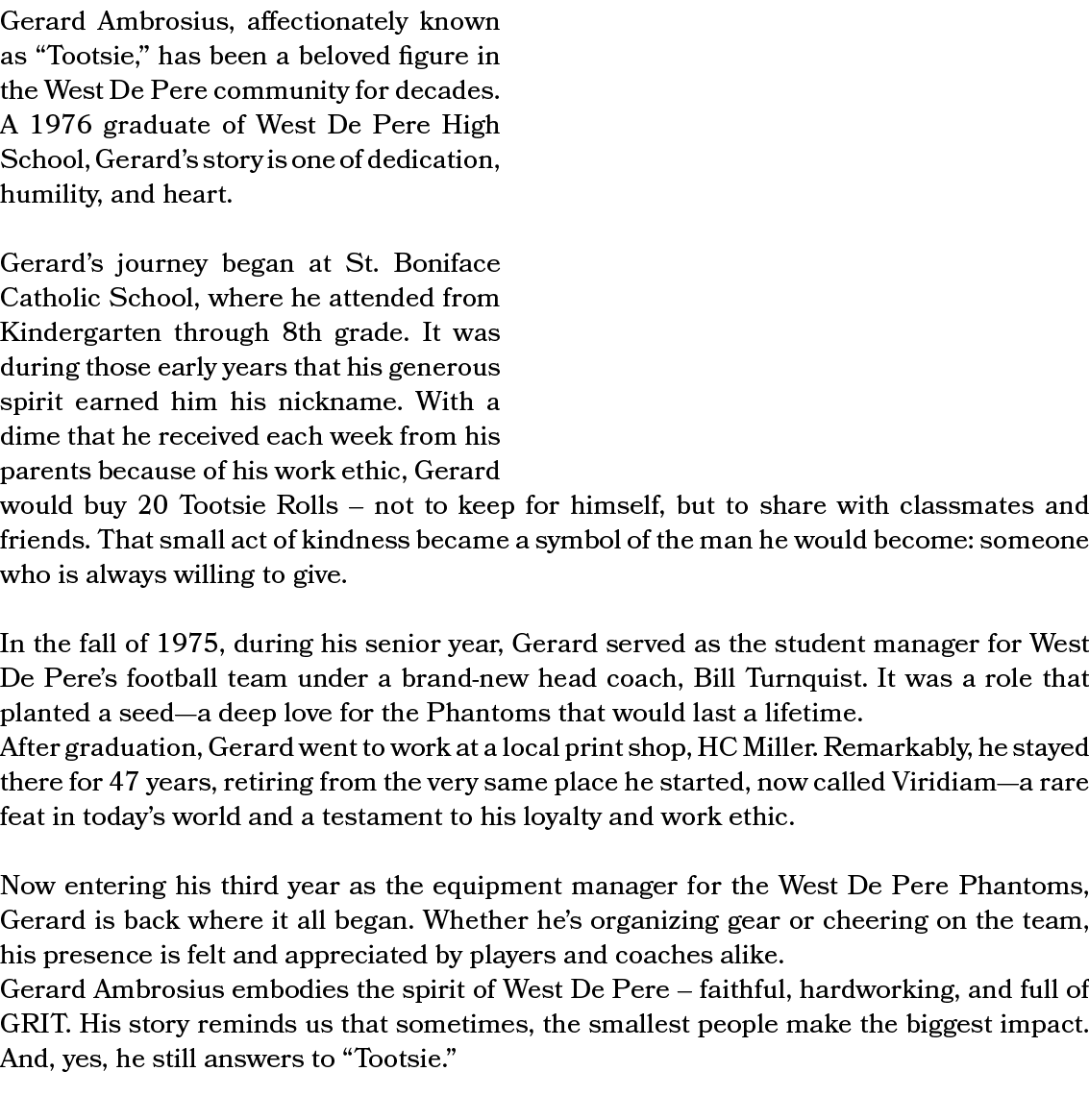 Gerard Ambrosius, affectionately known as “Tootsie,” has been a beloved figure in the West De Pere community for deca...