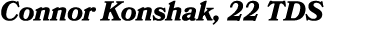 Connor Konshak, 22 TDS