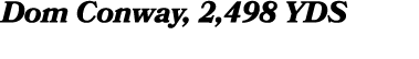 Dom Conway, 2,498 YDS