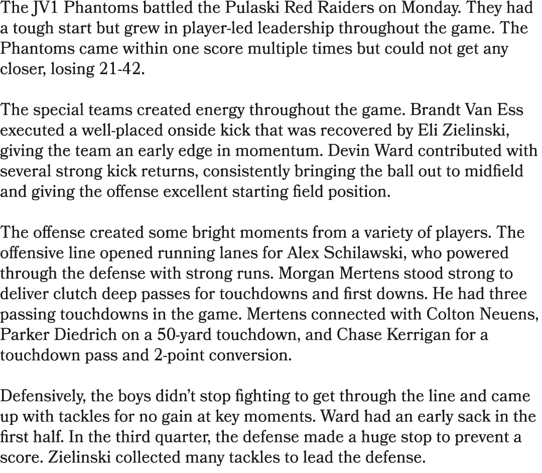 The JV1 Phantoms battled the Pulaski Red Raiders on Monday. They had a tough start but grew in player led leadership ...