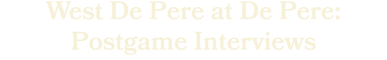 West De Pere at De Pere: Postgame Interviews 