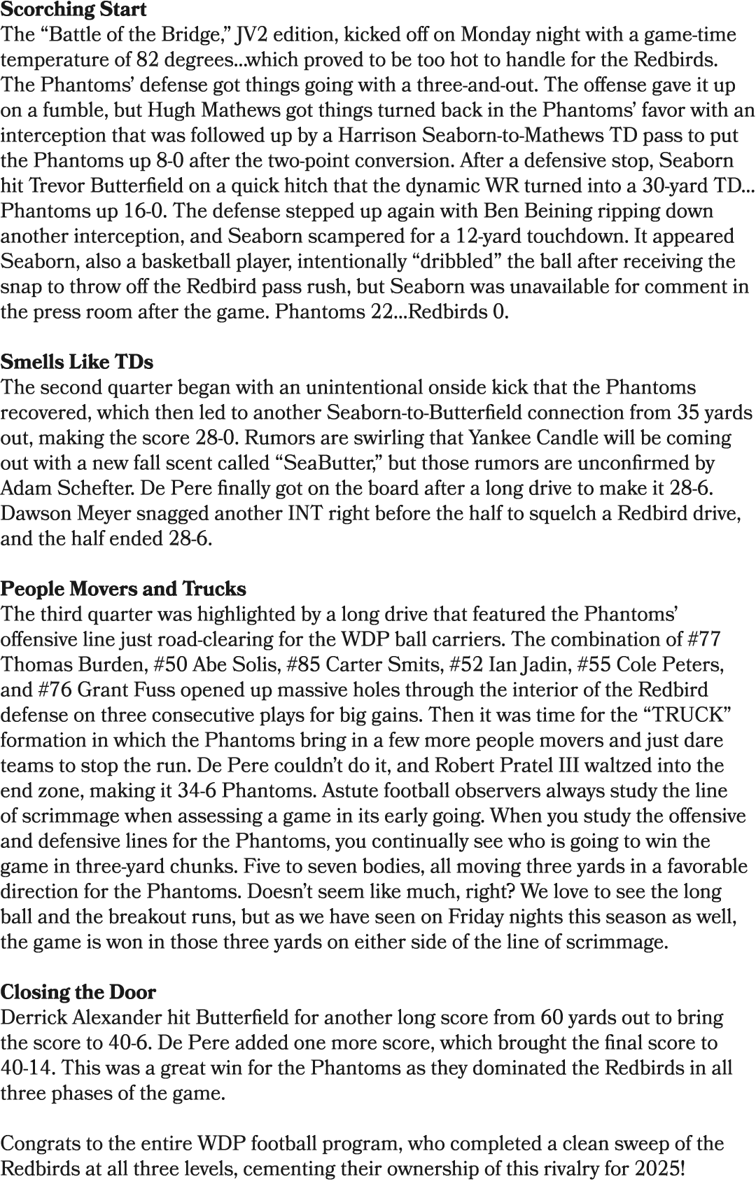 Scorching Start The “Battle of the Bridge,” JV2 edition, kicked off on Monday night with a game time temperature of 8...