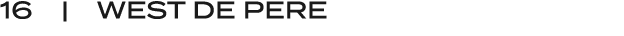 16 | WEST DE PERE