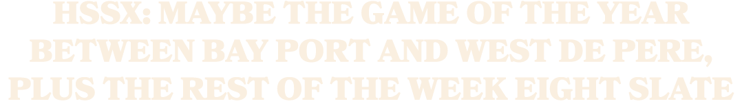 HSSX: Maybe the GAME OF THE YEAR between Bay Port and West De Pere, plus the rest of the Week eight slate