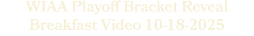 WIAA Playoff Bracket Reveal Breakfast Video 10 18 2025