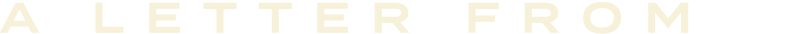 A LETTER FROM