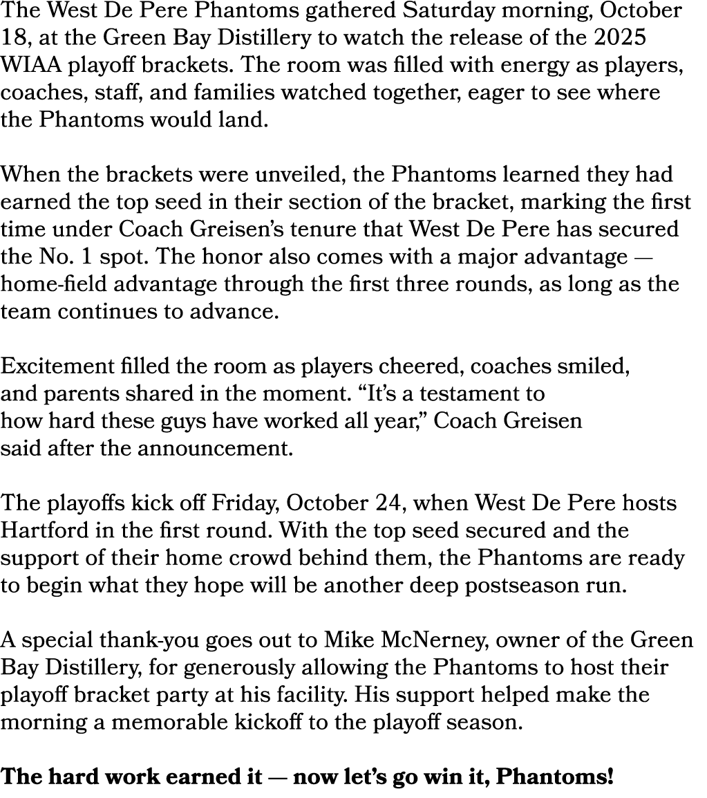 The West De Pere Phantoms gathered Saturday morning, October 18, at the Green Bay Distillery to watch the release of ...