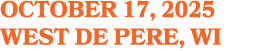 OCTOber 17, 2025 west de pere, WI