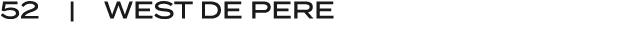 52 | WEST DE PERE