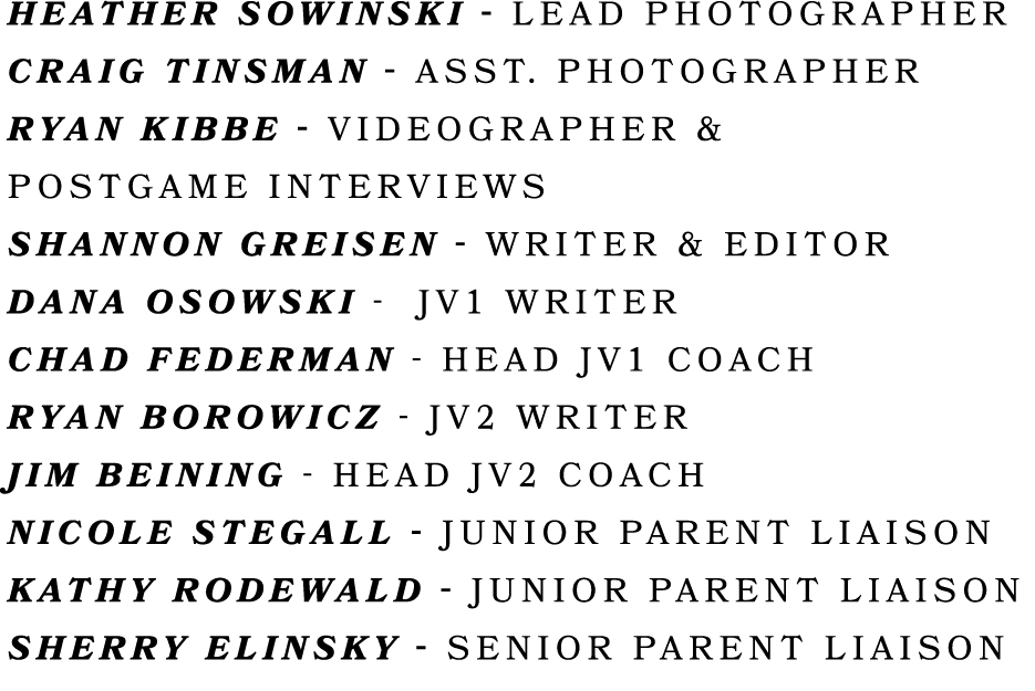HEATHER SOWINSKI LEAD PHOTOGRAPHER CRAIG TINSMAN ASST. PHOTOGRAPHER RYAN KIBBE VIDEOGRAPHER & POSTGAME INTERVIEWS SHA...